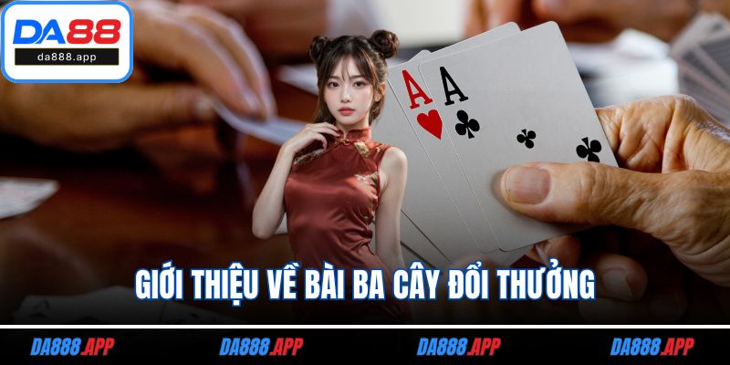 Giới thiệu về bài ba cây đổi thưởng