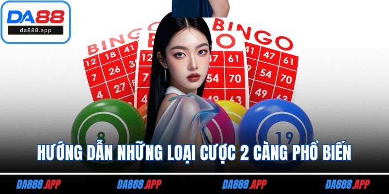Hướng dẫn những loại cược 2 càng phổ biến