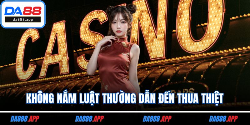 Không nắm luật thường dẫn đến thua thiệt