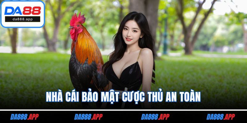 Nhà cái bảo mật cược thủ an toàn